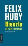 Huby, F: Bienzle und der Terrorist - HUBY,  Felix - 9783839222812