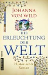 Die Erleuchtung der Welt - Johanna von Wild - 9783839224281