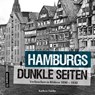 Hamburgs dunkle Seiten - Kathrin Hanke - 9783839224878