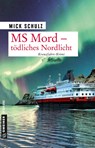 MS Mord - Tödliches Nordlicht - Mick Schulz - 9783839225257