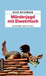 Mörderjagd mit Elwetritsch - Helge Weichmann - 9783839225844
