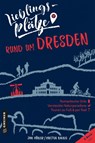 Lieblingsplätze rund um Dresden - Jan Hübler ; Kirsten Balbig - 9783839226247