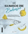 Das kulinarische Erbe des Bodensees - Erich Schütz - 9783839226940