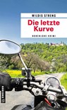 Die letzte Kurve - Wildis Streng - 9783839227046