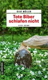 Tote Biber schlafen nicht - Olaf Müller - 9783839227664