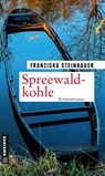 Spreewaldkohle - Franziska Steinhauer - 9783839228609