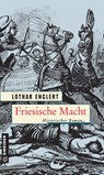 Friesische Macht - Lothar Englert - 9783839229101