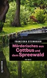 Mörderisches aus Cottbus und dem Spreewald - Franziska Steinhauer - 9783839229415