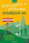Lieblingsplätze für Wanderer - Schwäbische Alb - Thomas Faltin - 9783839229682