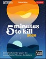 5 minutes to kill Tagesabreißkalender 2026 - Der Rätselkalender gegen die langweiligsten Minuten des Lebens -  - 9783840037566