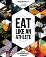 Eat like an Athlete - Sarai Pannekoek ; Titia van der Stelt ; Vera Wisse - 9783840336973