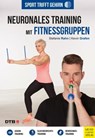 Sport trifft Gehirn - Neuronales Training mit Fitnessgruppen - Stefanie Rahn ; Kevin Grafen - 9783840338199