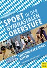 Sport in der gymnasialen Oberstufe - Jörn Meyer ; Stephan Schütt - 9783840377648