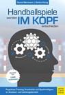 Handballspiele werden im Kopf entschieden - Daniel Memmert ; Stefan König - 9783840377686