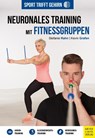 Sport trifft Gehirn - Neuronales Training mit Fitnessgruppen - Stefanie Rahn ; Kevin Grafen - 9783840378386