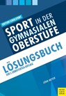Sport in der gymnasialen Oberstufe. Lösungsbuch - Jörn Meyer - 9783840379543