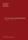 Die neue Macht der Öffentlichkeit -  - 9783840463570