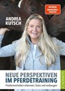 Neue Perspektiven im Pferdetraining - Andrea Kutsch - 9783840467370
