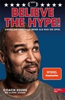 Believe the Hype! American Football - Mehr als nur ein Spiel - Patrick Esume ; Björn Jensen - 9783841905772