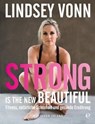 Strong is the new beautiful - Lindsey Vonn - 9783841905789