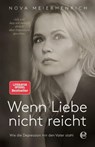 Wenn Liebe nicht reicht - Nova Meierhenrich ; Melanie Köhne - 9783841906441