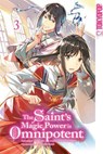 The Saint's Magic Power is Omnipotent 03 - Fujiazuki ; Yuka Tachibana - 9783842071056