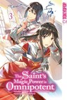 The Saint's Magic Power is Omnipotent 03 - Yuka Tachibana ; Yasuyuki Syuri - 9783842078949