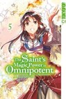 The Saint's Magic Power is Omnipotent 05 - Yuka Tachibana ; Yasuyuki Syuri - 9783842083332