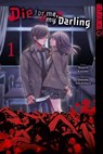 Die for me, my Darling 01 - Majuro Kaname ; Sousou Sakakibara - 9783842090651