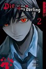 Die for me, my Darling 02 - Majuro Kaname ; Sousou Sakakibara - 9783842090668