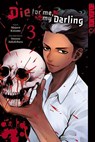 Die for me, my Darling 03 - Majuro Kaname ; Sousou Sakakibara - 9783842090675