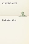Ende Einer Welt - Claude Anet - 9783842402799