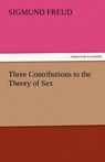 Three Contributions to the Theory of Sex - Sigmund Freud - 9783842477209