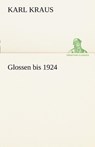 Glossen Bis 1924 - Karl Kraus - 9783842491410