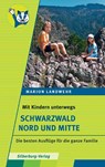 Mit Kindern unterwegs - Schwarzwald Nord und Mitte - Marion Landwehr - 9783842513938