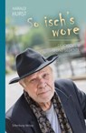 So isch's wore - Harald Hurst - 9783842522695