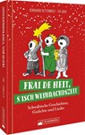 Frai de heit, s isch Weihnachdszeit - Bernhard Bitterwolf ; Edi Graf - 9783842523890