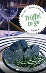 Trüffel to go - Edi Graf ; Veronika Wieland - 9783842524071
