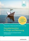 Gewaltprävention in Pflege und Betreuung - Michael Jung-Lübke ; Peer Friedenberg ; Thomas Hecker - 9783842608481