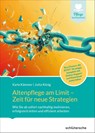 Altenpflege am Limit - Zeit für neue Strategien - Jutta König ; Karla Kämmer - 9783842609198