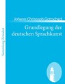 Grundlegung der deutschen Sprachkunst - Johann Christoph Gottsched - 9783843053938