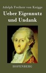 Ueber Eigennutz und Undank - Adolph Freiherr Von Knigge - 9783843070171