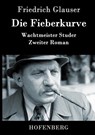 Die Fieberkurve - Friedrich Glauser - 9783843087889