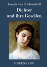 Dichter und ihre Gesellen - Joseph Von Eichendorff - 9783843099400