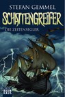 Schattengreifer 01 - Die Zeitensegler - Stefan Gemmel - 9783843200271