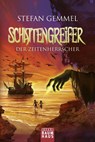 Schattengreifer 02. Der Zeitenherrscher - Stefan Gemmel - 9783843210119
