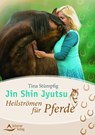 Jin Shin Jyutsu - Heilströmen für Pferde - Tina Stümpfig-Rüdisser - 9783843413817