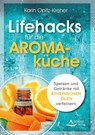 Lifehacks für die Aromaküche - Karin Opitz-Kreher - 9783843414951