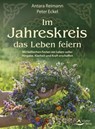 Im Jahreskreis das Leben feiern - Antara Reimann ; Peter Eckel - 9783843415309