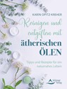 Reinigen und entgiften mit ätherischen Ölen - Karin Opitz-Kreher - 9783843415606